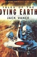 bokomslag Tales of the Dying Earth: The Dying Earth, the Eyes of the Overworld, Cugel's Saga, Rhialto the Marvellous