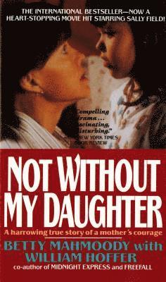 Betty Mahmoody, William Hoffer - Not Without My Daughter, Häftad