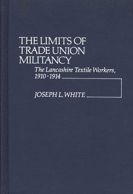 The Limits of Trade Union Militancy 1
