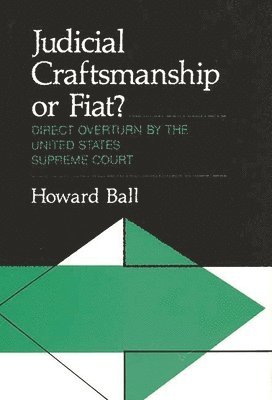 Judicial Craftsmanship or Fiat? 1