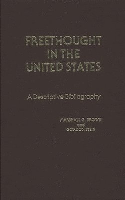 Marshall G. Brown - Freethought in the United States, Inbunden