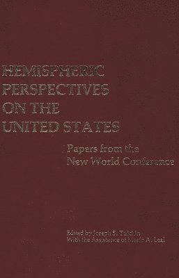 Joseph S. Tulchin - Hemispheric Perspectives on the United States, Inbunden