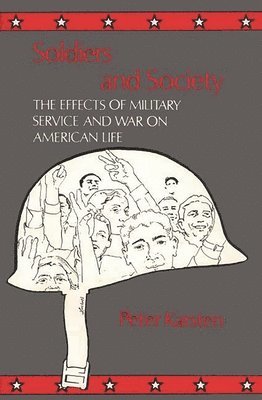 Peter Karsten - Soldiers and Society, Inbunden