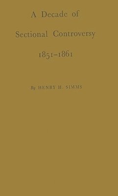 Decade of Sectional Controversy, 1851-1861