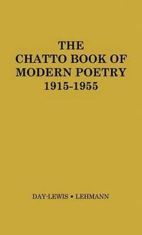 bokomslag The Chatto Book of Modern Poetry, 1915-1955.