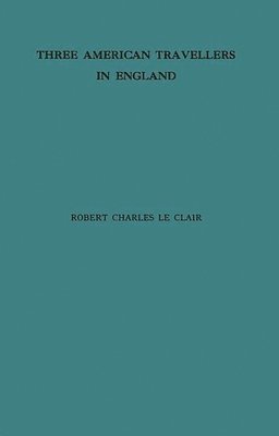 David Leclair, Jacqueli Leclair - Three American Travellers in England, Inbunden