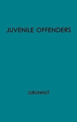Max Grunhut, Unknown - Juvenile Offenders Before the Courts, Inbunden