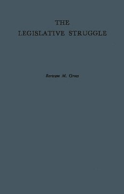 Bertram M. Gross, Bertram Myron Gross - Legislative Struggle, Inbunden