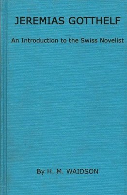 Basil Blackwell, H. M. Waidson, Unknown - Jeremias Gotthelf, Inbunden