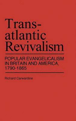 Richard Carwardine, Unknown - Transatlantic Revivalism, Inbunden