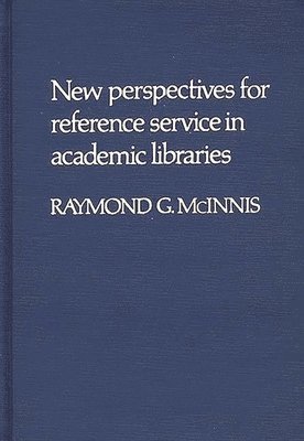 New Perspectives for Reference Service in Academic Libraries. 1