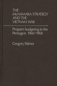 bokomslag The McNamara Strategy and the Vietnam War