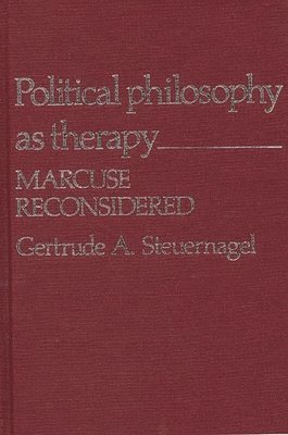 Gertrude A. Steuernagel - Political Philosophy as Therapy, Inbunden