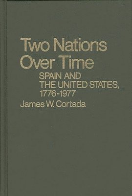 James W. Cortada - Two Nations over Time, Inbunden