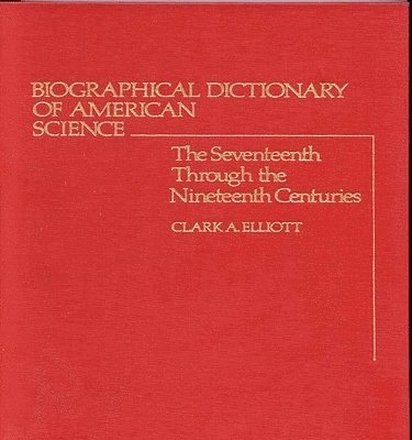 Biographical Dictionary of American Science 1