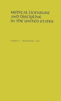 bokomslag Medical Licensure and Discipline in the United States