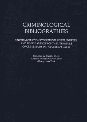 Bruce L. Davis - Criminological Bibliographies, Inbunden