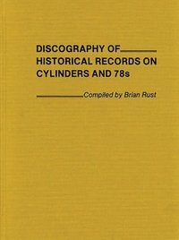 bokomslag Discography of Historical Records on Cylinders and 78s.
