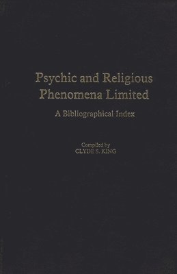 Clyde King, Clyde S. King - Psychic and Religious Phenomena Limited, Inbunden