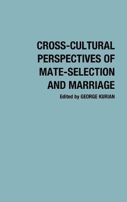 George Kurian, George Thomas Kurian - Cross-Cultural Perspectives of Mate-Selection and Marriage, Inbunden