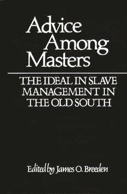 James O. Breeden - Advice Among Masters, Inbunden