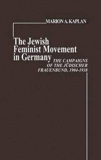 bokomslag The Jewish Feminist Movement in Germany