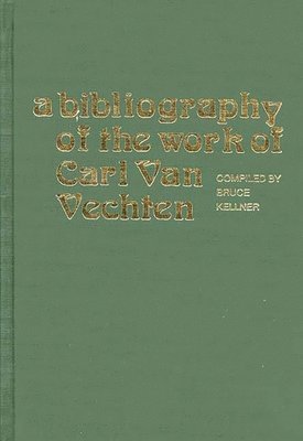 A Bibliography of the Work of Carl Van Vechten 1