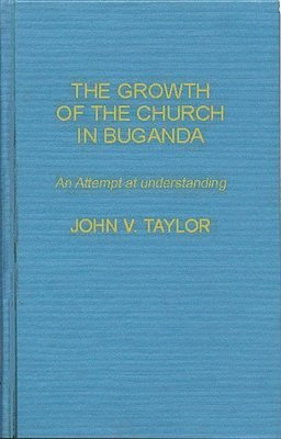 bokomslag The Growth of the Church in Buganda