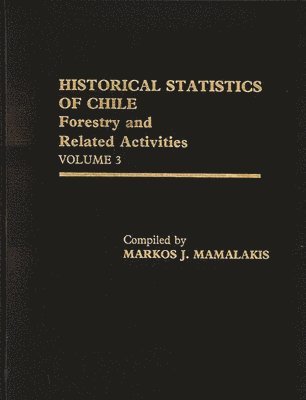Unknown - Historical Statistics of Chile, Volume III, Inbunden