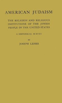 Joseph Leiser - American Judaism, Inbunden
