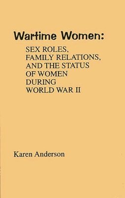 Karen Anderson - Wartime Women, Inbunden