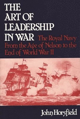 John Horsfield, Jay Luvaas - Art of Leadership in War, Inbunden