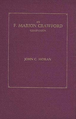 John Moran - F. Marion Crawford Companion, Inbunden