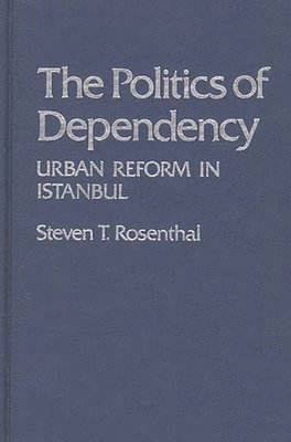 Steven Rosenthal - Politics of Dependency, Inbunden