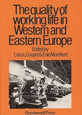 Cooper, Cary L. Cooper, Enid Mumford - Quality of Working Life in Western and Eastern Europe, Inbunden