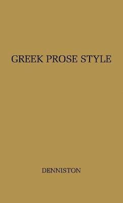 J. D. Denniston, John Dewar Denniston, Unknown - Greek Prose Style, Inbunden