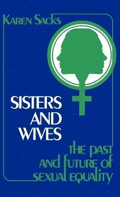 Karen Brodkin - Sisters and Wives, Inbunden