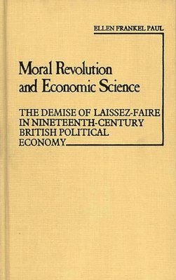 Ellen Frankel Paul - Moral Revolution and Economic Science, Inbunden