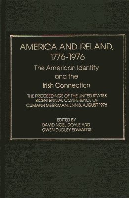 bokomslag America and Ireland, 1776-1976