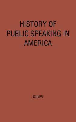 History of Public Speaking in America. 1