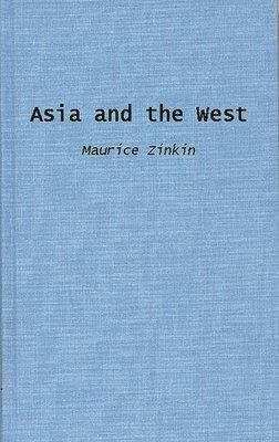 Maurice Zinkin, Unknown - Asia and the West, Inbunden
