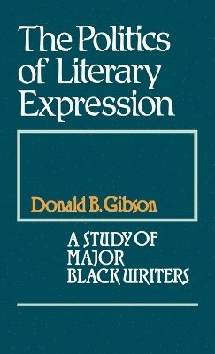 Donald B. Gibson - Politics of Literary Expression, Inbunden