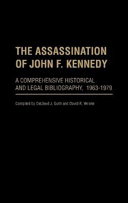 Delloyd J. Guth, David R. Wrone - Assassination of John F. Kennedy, Inbunden