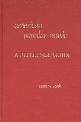 Mark Booth - American Popular Music, Inbunden