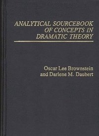 bokomslag Analytical Sourcebook of Concepts in Dramatic Theory