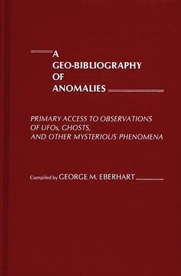 bokomslag A Geo-Bibliography of Anomalies