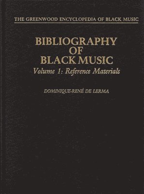 Dominique-Rene De Lerma - Bibliography of Black Music, Volume 1, Inbunden
