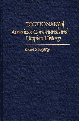 Dictionary of American Communal and Utopian History 1