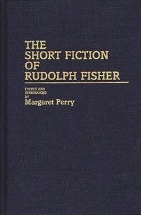 bokomslag The Short Fiction of Rudolph Fisher