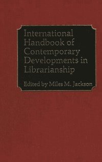bokomslag International Handbook of Contemporary Developments in Librarianship